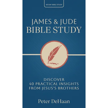 James & Jude Bible Study: Discover 40 Practical Insights from Jesus's Brothers