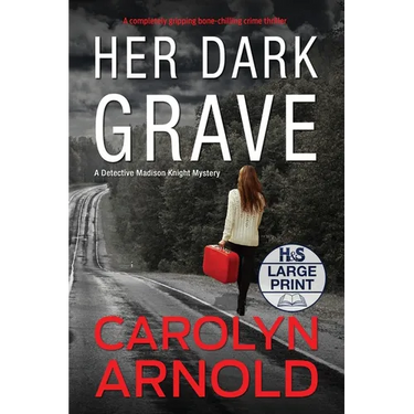 Her Dark Grave: A completely gripping bone-chilling crime thriller
