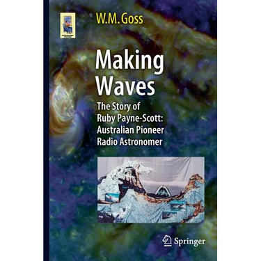 Making Waves: The Story of Ruby Payne-Scott: Australian Pioneer Radio Astronomer