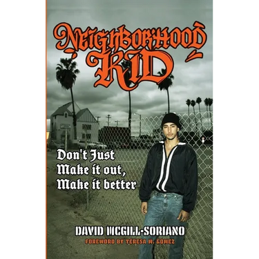 Neighborhood Kid: don't just make it out, make it better