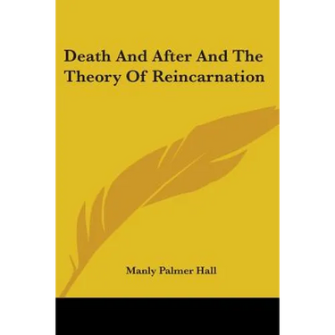 Death And After And The Theory Of Reincarnation
