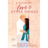 A Discovery: Love and Other Things: A Spicy Professor Student, Age Gap Standalone Romance