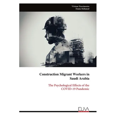 Construction Migrant Workers in Saudi Arabia: The Psychological Effects of the COVID-19 Pandemic