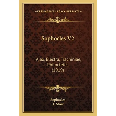 Sophocles V2: Ajax, Electra, Trachiniae, Philoctetes (1919)