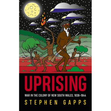 Uprising: Resistance wars in the colony of New South Wales, 1838-1845