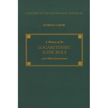 A History of the Logarithmic Slide Rule and Allied Instruments