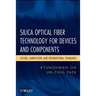 Silica Optical Fiber Technology for Devices and Components: Design, Fabrication, and International Standards