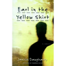 Earl in the Yellow Shirt: Novel, a
