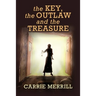The Key, The Outlaw, and the Treasure