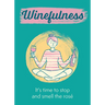 Winefulness: It's Time to Stop and Smell the Rosé