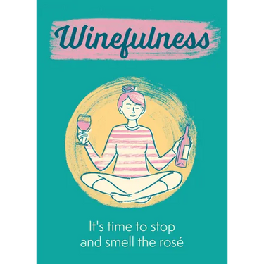 Winefulness: It's Time to Stop and Smell the Rosé