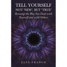 Tell Yourself: Not 'New', but 'True'
