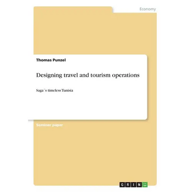 Designing travel and tourism operations: Saga´s timeless Tunisia