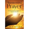 Answered Prayer: Trusting in the Power of Prayer to Transform Your Life