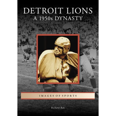 Detroit Lions: A 1950s Dynasty