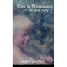 One in Thousands: - my life as a rarity