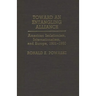 Toward an Entangling Alliance: American Isolationism, Internationalism, and Europe, 1901-1950