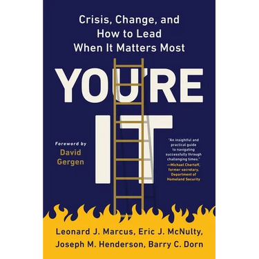 You're It: Crisis, Change, and How to Lead When It Matters Most