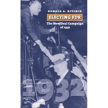 Electing FDR: The New Deal Campaign of 1932