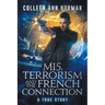 MI5, Terrorism And The French Connection: A True Story