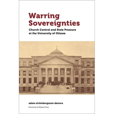 Warring Sovereignties: Church Control and State Pressure at the University of Ottawa