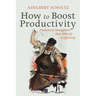 How to Boost Productivity: Productivity Management Done Ethically and Effectively