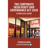 The Corporate Insolvency and Governance Act 2020 - A Practical Guide