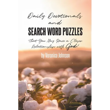 Daily Devotionals and Search Word Puzzles That You May Have a Closer Relationship with God!