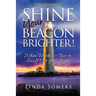 Shine your Beacon Brighter!: When Darkness Tries to Snuff Out Your Light