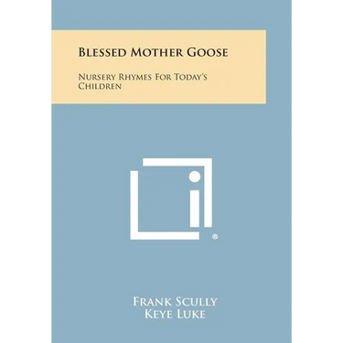 Blessed Mother Goose: Nursery Rhymes for Today's Children