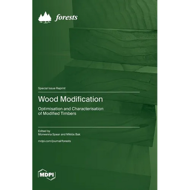 Wood Modification: Optimisation and Characterisation of Modified Timbers