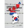 Confronting Security Challenges on the Korean Peninsula