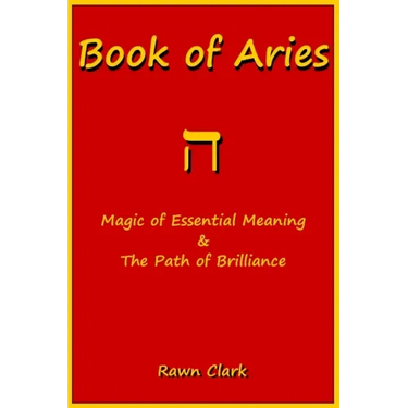Book of Aries: Magic of Essential Meaning & The Path of Brilliance
