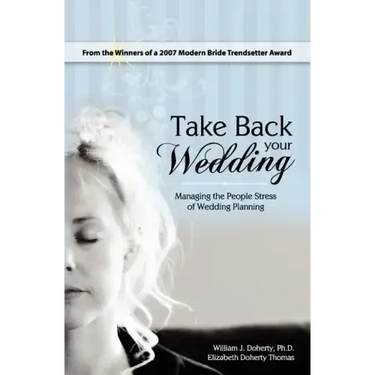 Take Back Your Wedding: Managing the People Stress of Wedding Planning