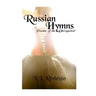 Russian Hymns: Poems of the Unrequited