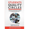 Students Quality Circles: An innovative concept and practice for schools and colleges to develop Quality mindset in students for the corporate w