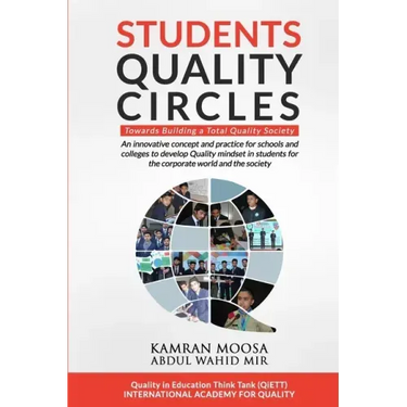 Students Quality Circles: An innovative concept and practice for schools and colleges to develop Quality mindset in students for the corporate w