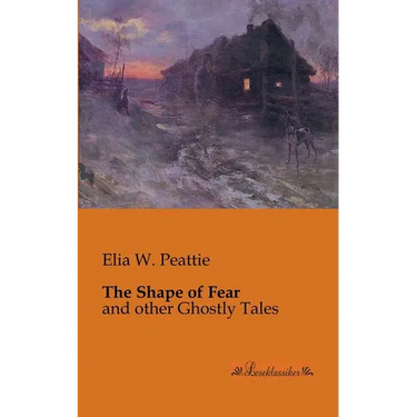 The Shape of Fear: and other Ghostly Tales