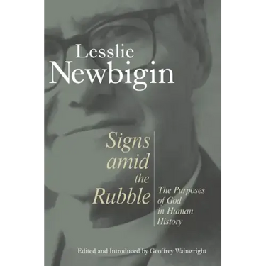 Signs Amid the Rubble: The Purposes of God in Human History