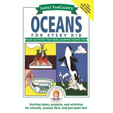 Janice Vancleave's Oceans for Every Kid: Easy Activities That Make Learning Science Fun