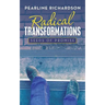 Radical Transformations: Seeds of Promise