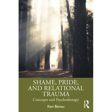 Shame, Pride, and Relational Trauma: Concepts and Psychotherapy