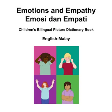English-Malay Emotions and Empathy / Emosi dan Empati Children's Bilingual Picture Dictionary Book
