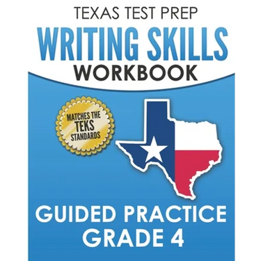 TEXAS TEST PREP Writing Skills Workbook Guided Practice Grade 4: Full Coverage of the TEKS Writing Standards