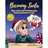 Becoming Santa: Mom, Today At The Christmas Party Tommy Said Santa Isn't Real!