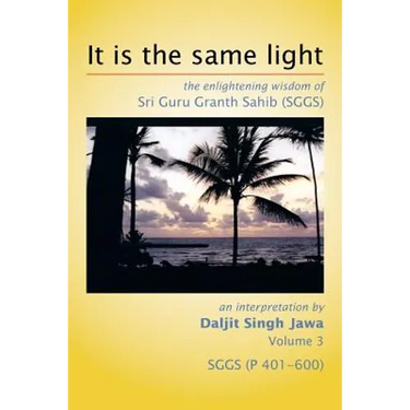 It is the same light: the enlightening wisdom of Sri Guru Granth Sahib (SGGS)