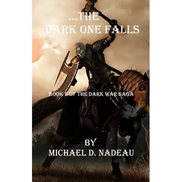 ...The Dark One Falls: The Dark War Saga Book 2