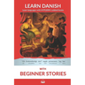 Learn Danish with Beginner Stories: Interlinear Danish to English