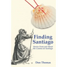 Finding Santiago: Stories From and About the Camino de Santiago