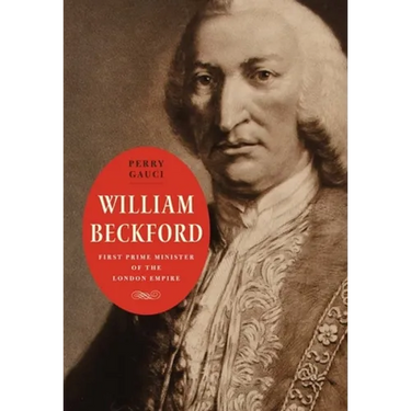 William Beckford: First Prime Minister of the London Empire